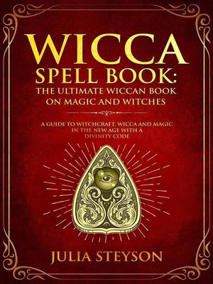 cover image of Wicca Spell Book--The Ultimate Wiccan Book on Magic and Witches